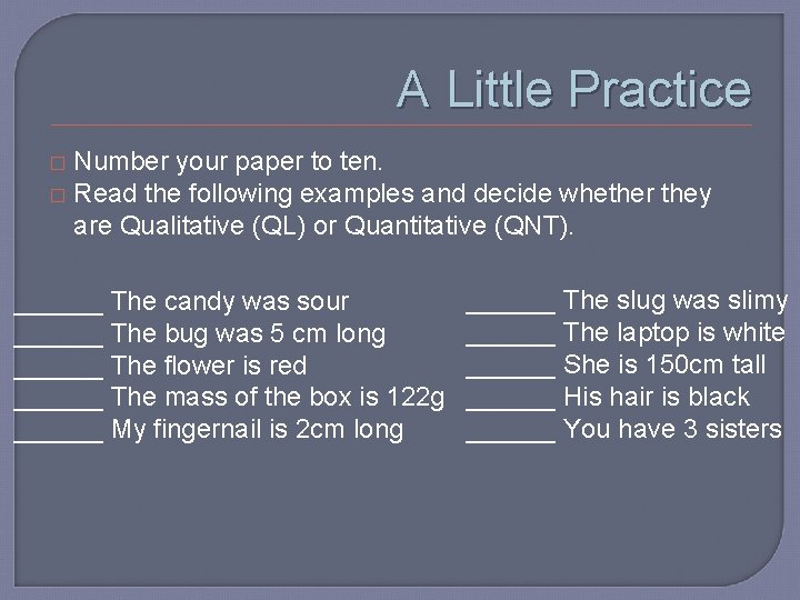 A Little Practice Number your paper to ten. � Read the following examples and