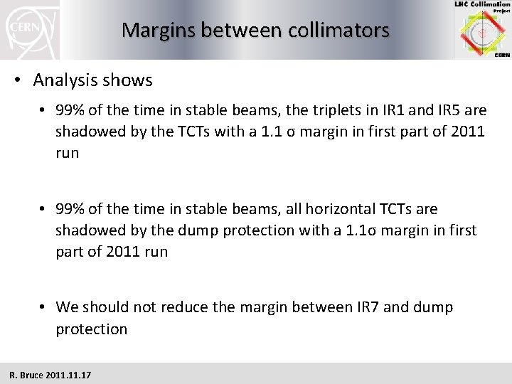 Margins between collimators • Analysis shows • 99% of the time in stable beams,