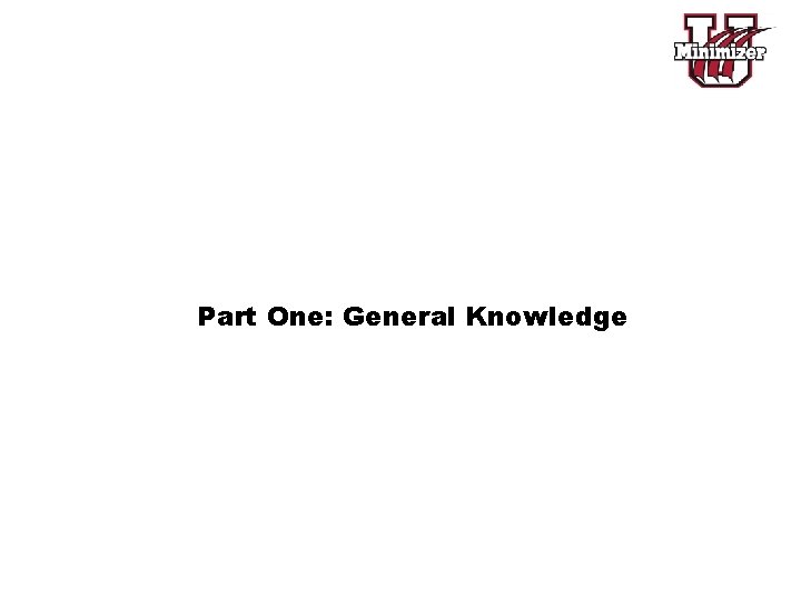 Part One: General Knowledge 