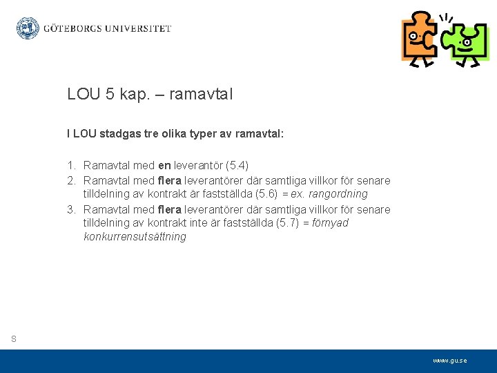 LOU 5 kap. – ramavtal I LOU stadgas tre olika typer av ramavtal: 1.