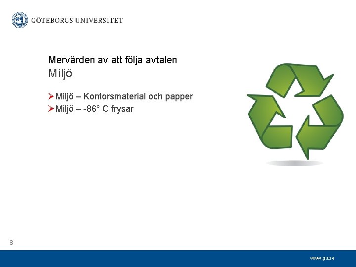 Mervärden av att följa avtalen Miljö ØMiljö – Kontorsmaterial och papper ØMiljö – -86°