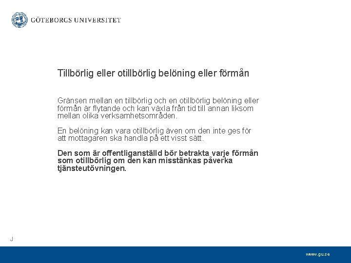 Tillbörlig eller otillbörlig belöning eller förmån Gränsen mellan en tillbörlig och en otillbörlig belöning