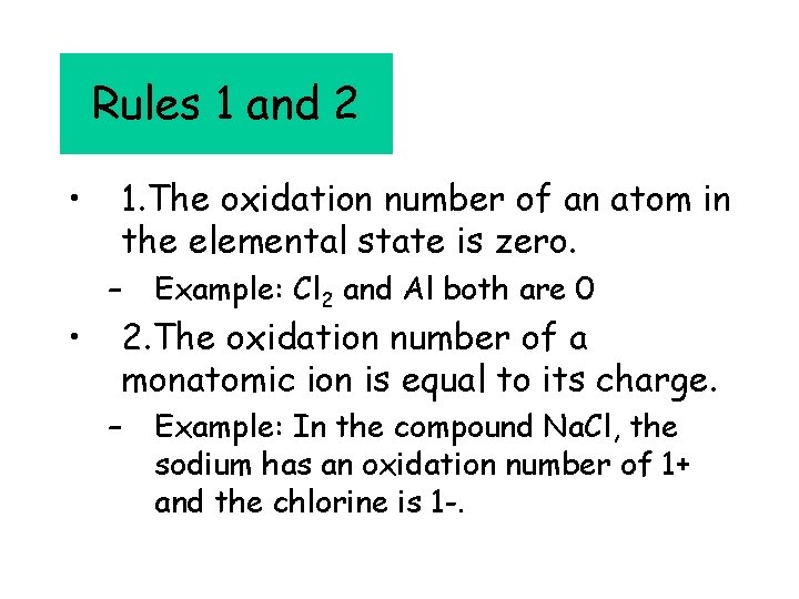 Rules 1 and 2 • 1. The oxidation number of an atom in the