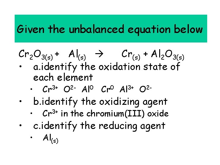 Given the unbalanced equation below Cr 2 O 3(s) + Al(s) Cr(s) + Al