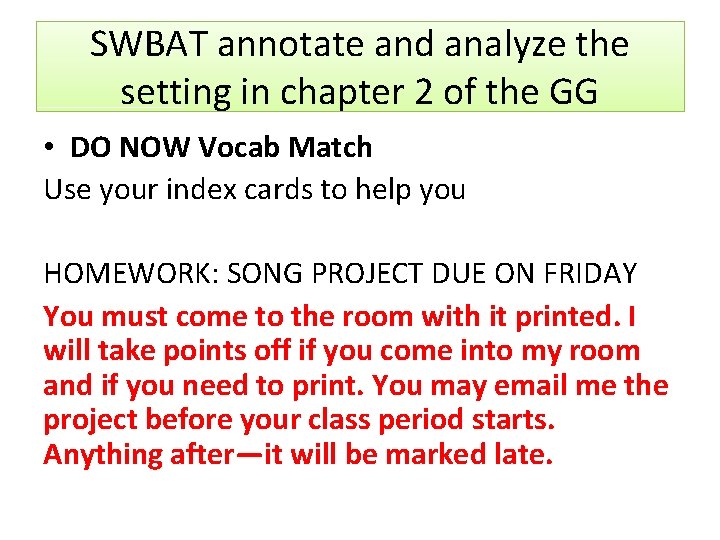 SWBAT annotate and analyze the setting in chapter 2 of the GG • DO