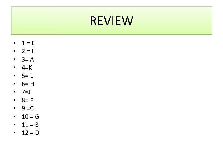 REVIEW • • • 1=E 2=I 3= A 4=K 5= L 6= H 7=J