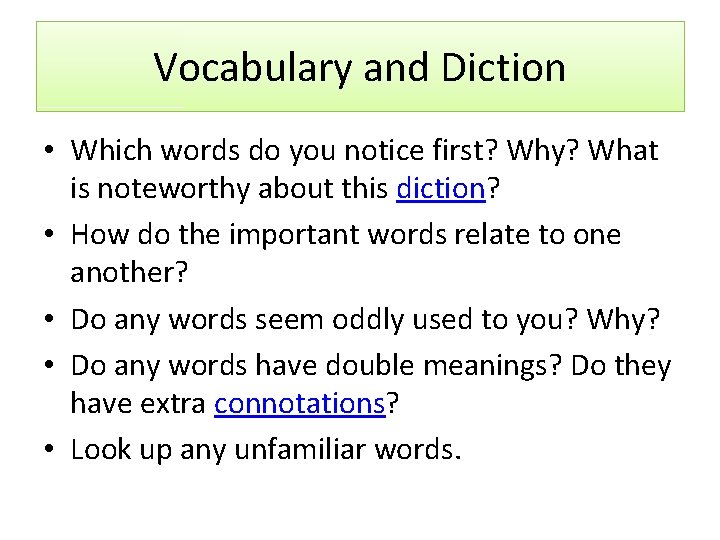 Vocabulary and Diction • Which words do you notice first? Why? What is noteworthy