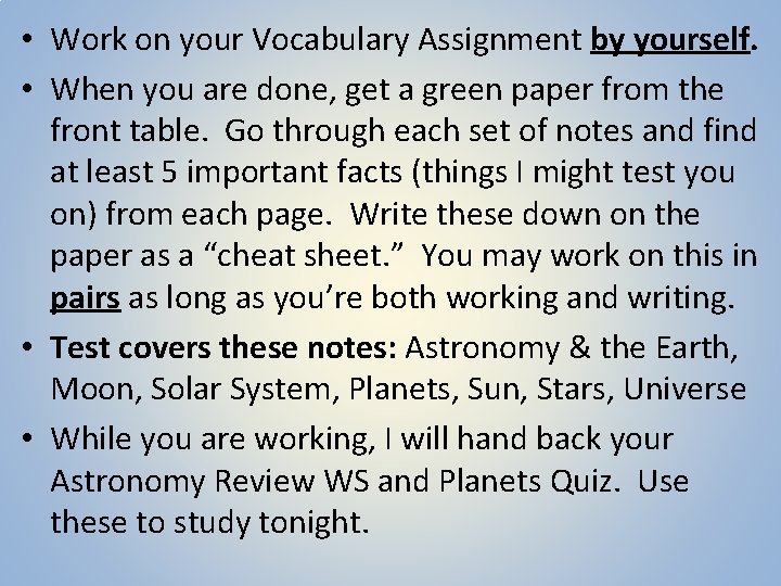  • Work on your Vocabulary Assignment by yourself. • When you are done,