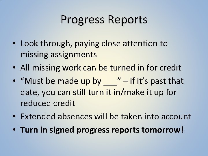 Progress Reports • Look through, paying close attention to missing assignments • All missing