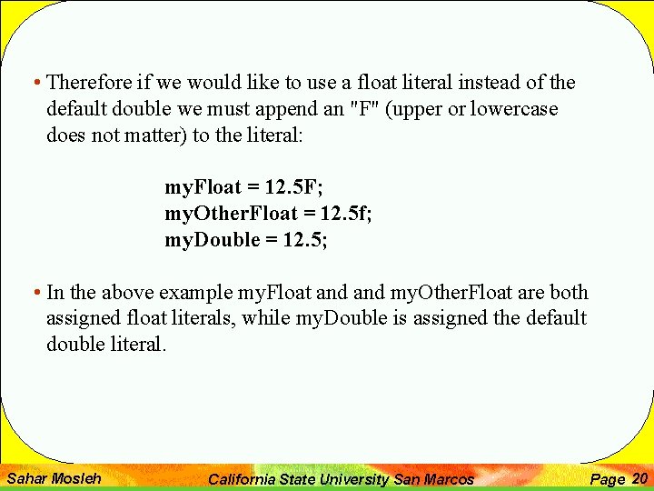  • Therefore if we would like to use a float literal instead of