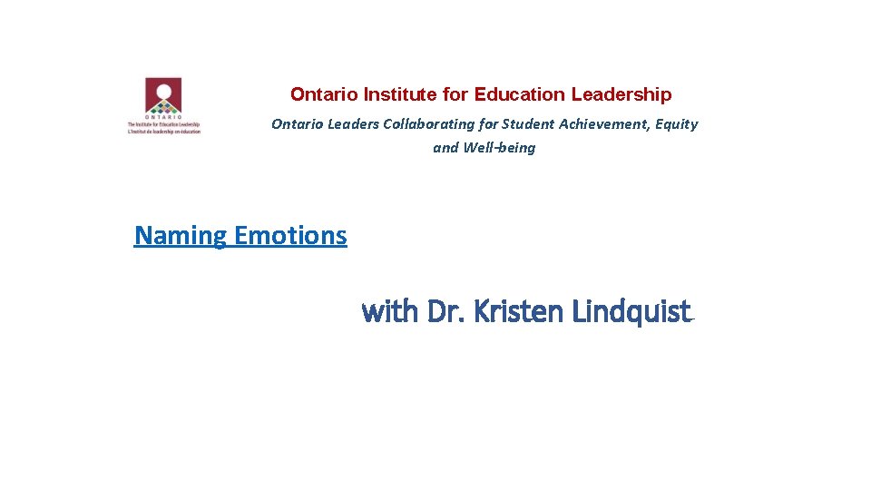 Ontario Institute for Education Leadership Ontario Leaders Collaborating for Student Achievement, Equity and Well-being