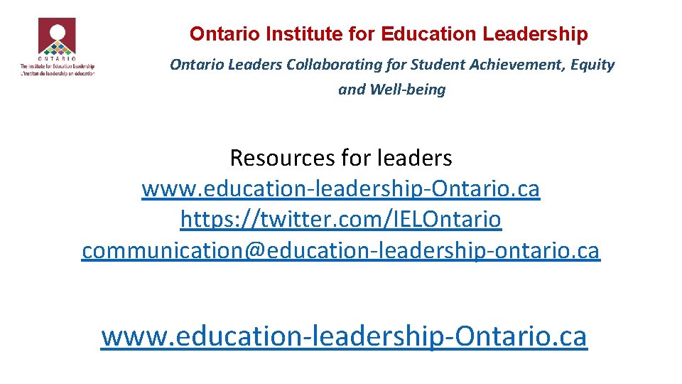 Ontario Institute for Education Leadership Ontario Leaders Collaborating for Student Achievement, Equity and Well-being