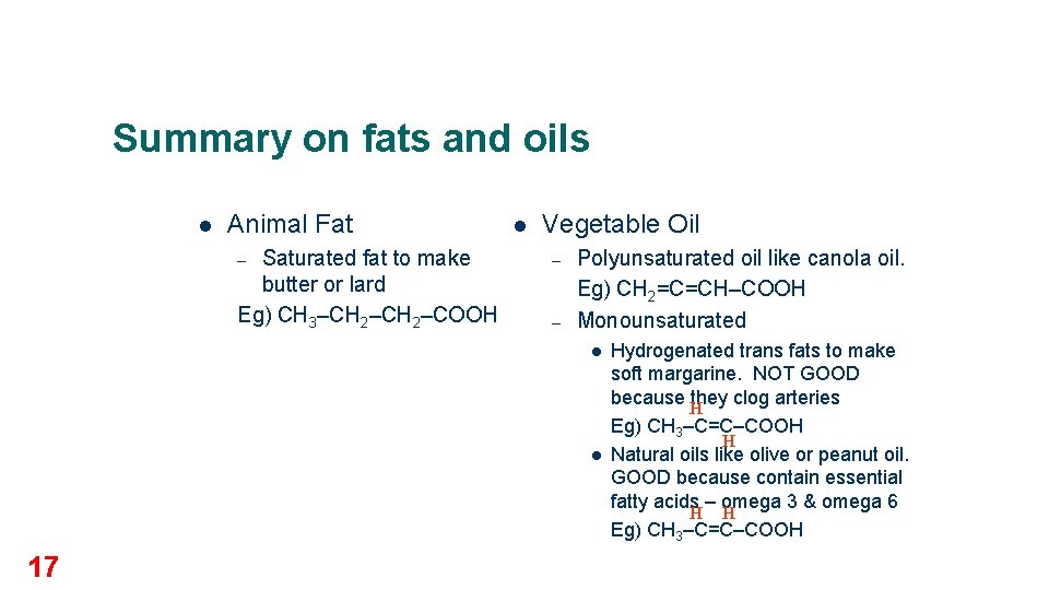 Summary on fats and oils l Animal Fat Saturated fat to make butter or