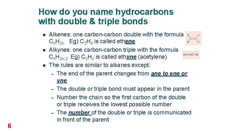 How do you name hydrocarbons with double & triple bonds l l l 6