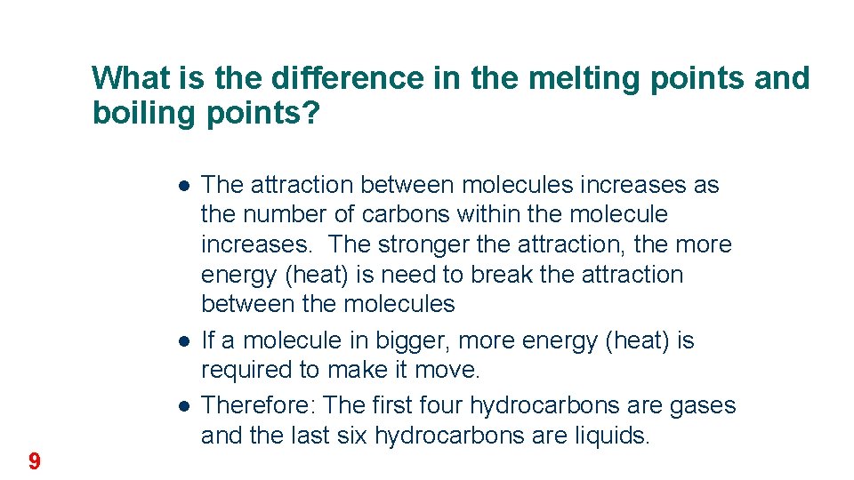 What is the difference in the melting points and boiling points? l l l
