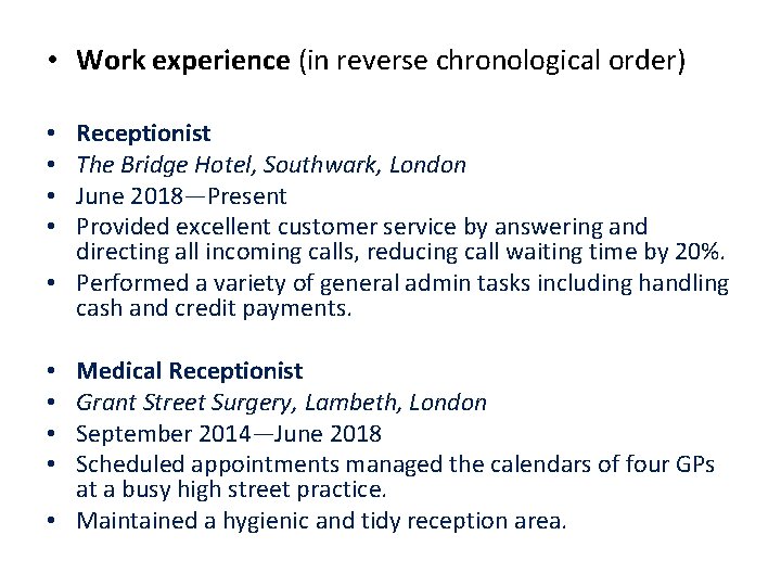  • Work experience (in reverse chronological order) Receptionist The Bridge Hotel, Southwark, London
