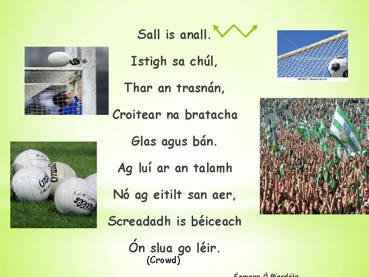 Sall is anall. Istigh sa chúl, Thar an trasnán, Croitear na bratacha Glas agus