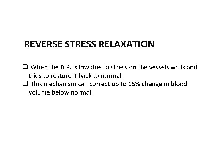 REVERSE STRESS RELAXATION q When the B. P. is low due to stress on