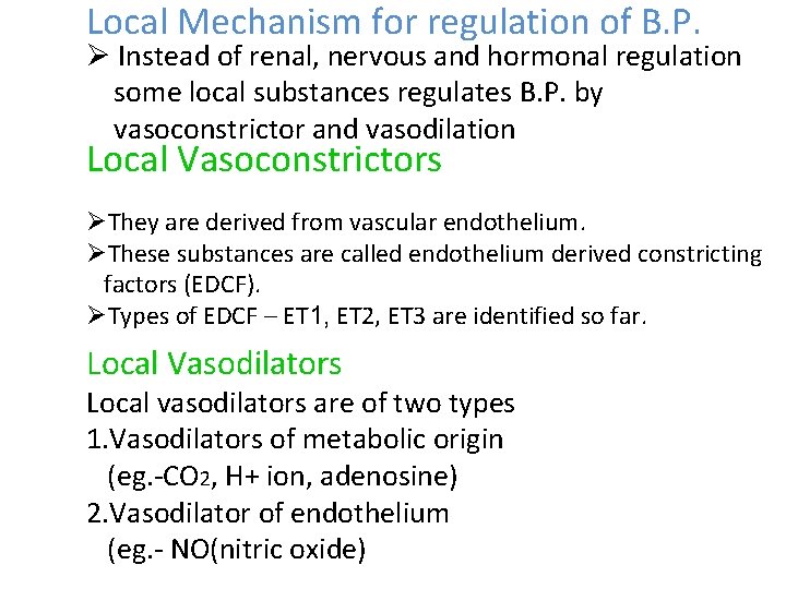 Local Mechanism for regulation of B. P. Ø Instead of renal, nervous and hormonal