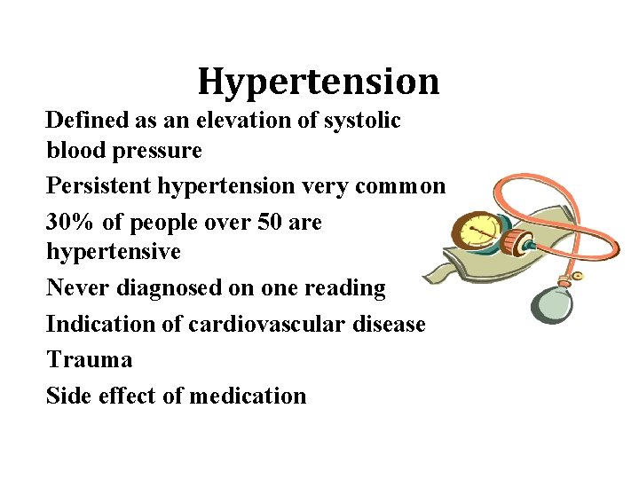 Hypertension ❖ Defined as an elevation of systolic blood pressure ❖ Persistent hypertension very