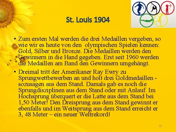 St. Louis 1904 • Zum ersten Mal werden die drei Medaillen vergeben, so wie