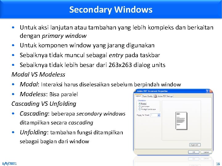 Secondary Windows • Untuk aksi lanjutan atau tambahan yang lebih kompleks dan berkaitan dengan