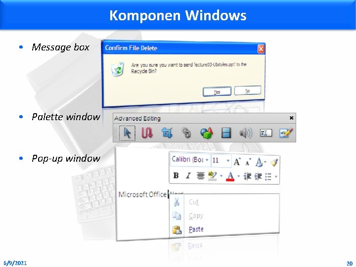 Komponen Windows • Message box • Palette window • Pop-up window 6/9/2021 20 