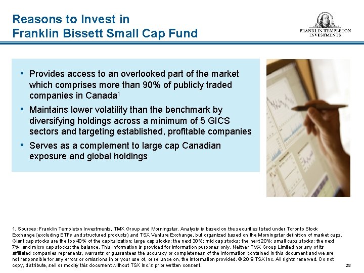 Reasons to Invest in Franklin Bissett Small Cap Fund • Provides access to an