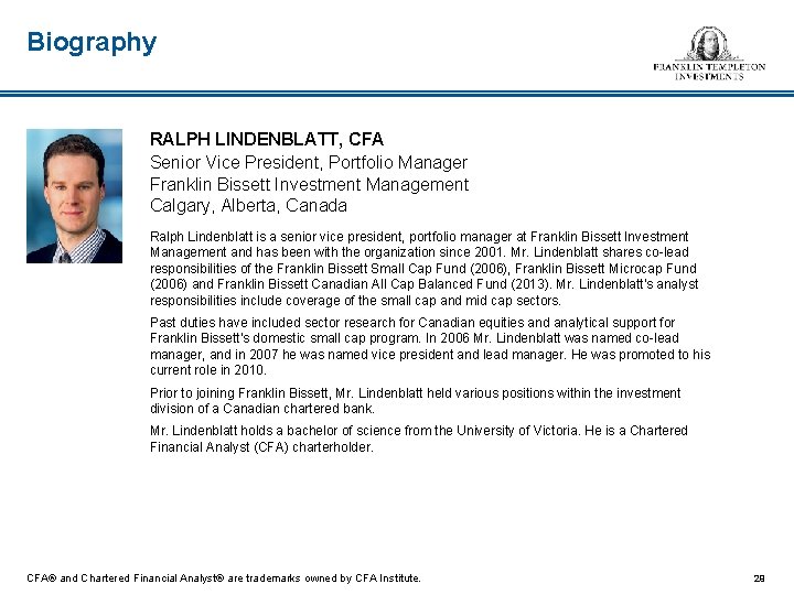 Biography RALPH LINDENBLATT, CFA Senior Vice President, Portfolio Manager Franklin Bissett Investment Management Calgary,