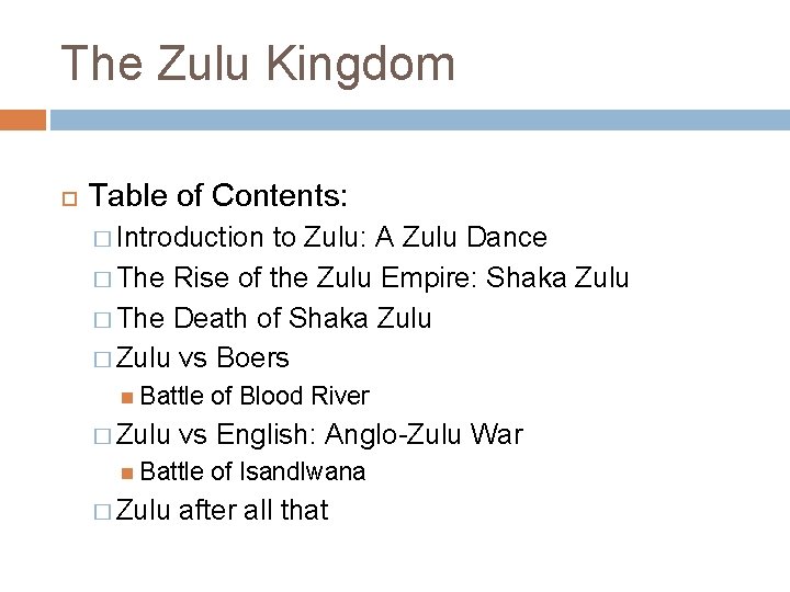 The Zulu Kingdom Table of Contents: � Introduction to Zulu: A Zulu Dance �