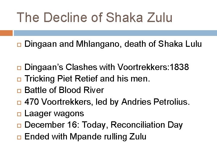 The Decline of Shaka Zulu Dingaan and Mhlangano, death of Shaka Lulu Dingaan’s Clashes