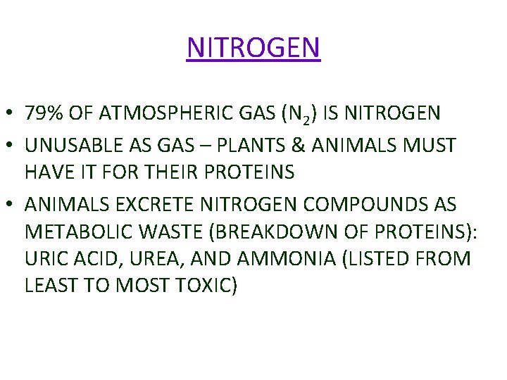 NITROGEN • 79% OF ATMOSPHERIC GAS (N 2) IS NITROGEN • UNUSABLE AS GAS