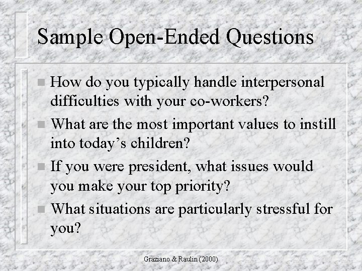 Sample Open-Ended Questions How do you typically handle interpersonal difficulties with your co-workers? n
