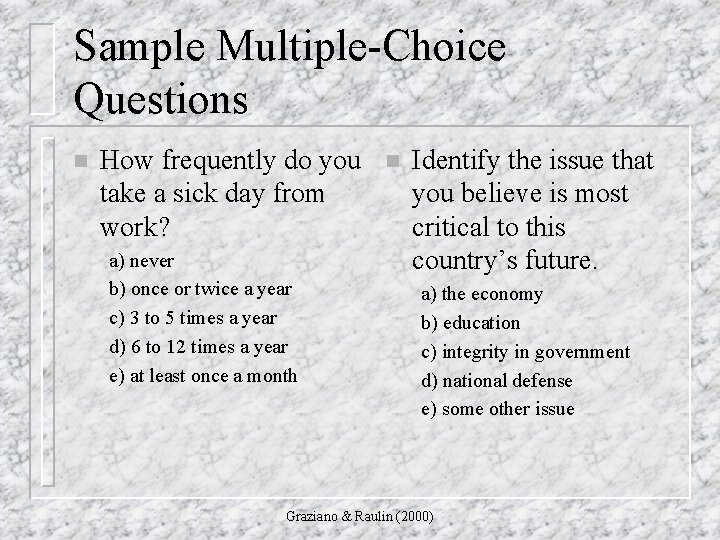 Sample Multiple-Choice Questions n How frequently do you take a sick day from work?