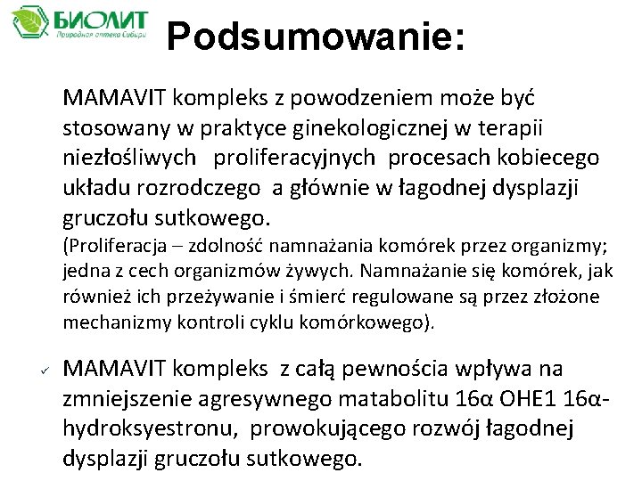 Podsumowanie: MAMAVIT kompleks z powodzeniem może być stosowany w praktyce ginekologicznej w terapii niezłośliwych