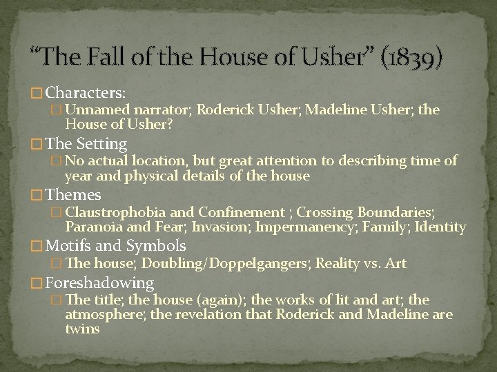 “The Fall of the House of Usher” (1839) � Characters: � Unnamed narrator; Roderick