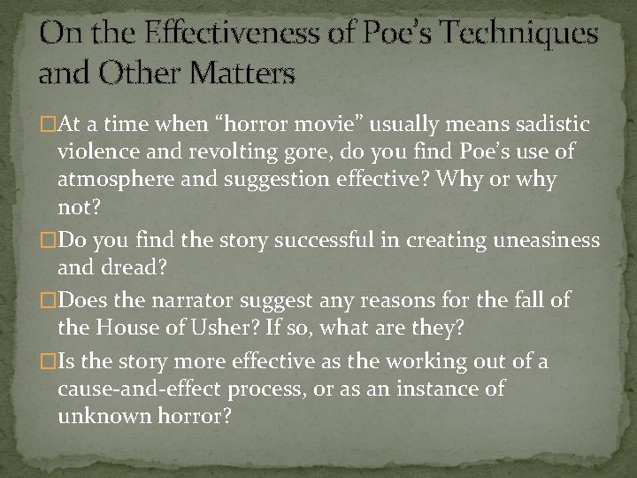 On the Effectiveness of Poe’s Techniques and Other Matters �At a time when “horror