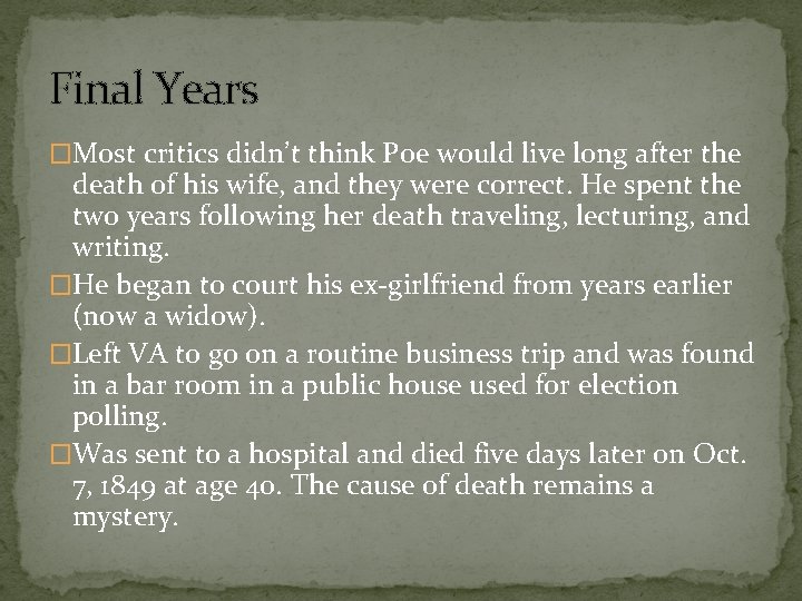 Final Years �Most critics didn’t think Poe would live long after the death of