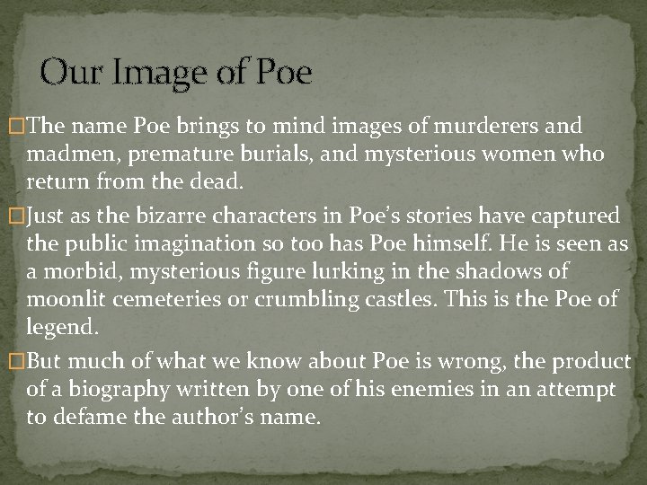 Our Image of Poe �The name Poe brings to mind images of murderers and