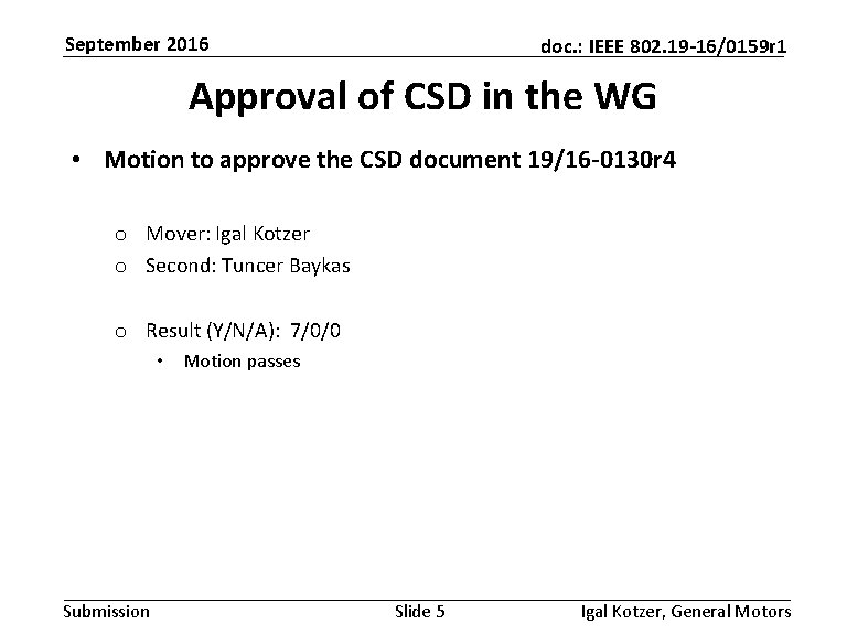 September 2016 doc. : IEEE 802. 19 -16/0159 r 1 Approval of CSD in