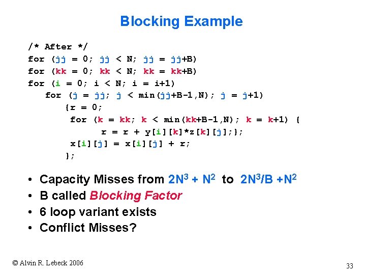 Blocking Example /* After */ for (jj = 0; jj < N; jj =