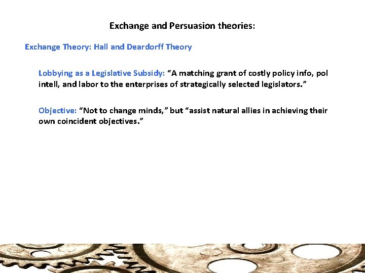 Exchange and Persuasion theories: Exchange Theory: Hall and Deardorff Theory Lobbying as a Legislative