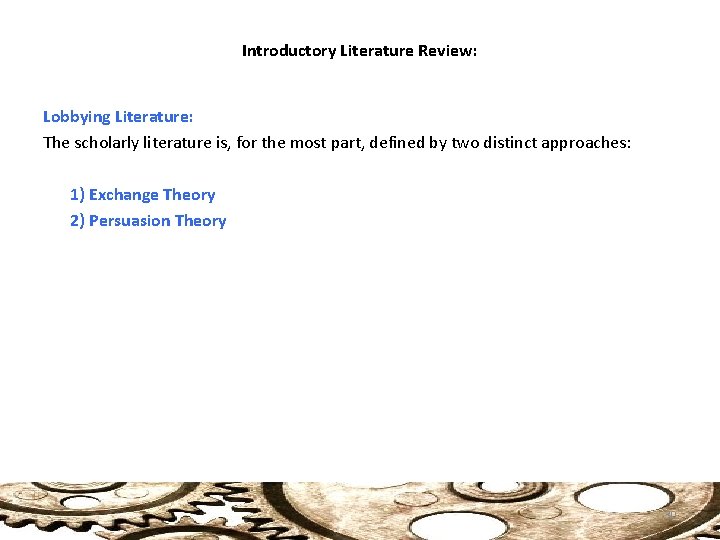 Introductory Literature Review: Lobbying Literature: The scholarly literature is, for the most part, defined
