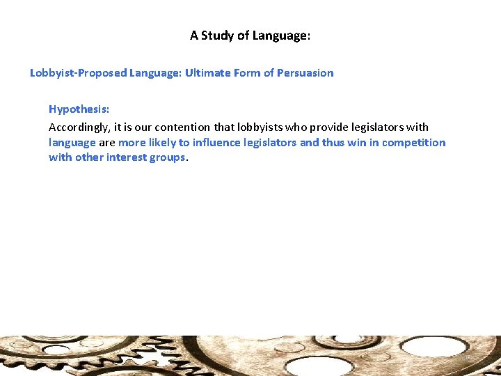 A Study of Language: Lobbyist-Proposed Language: Ultimate Form of Persuasion Hypothesis: Accordingly, it is