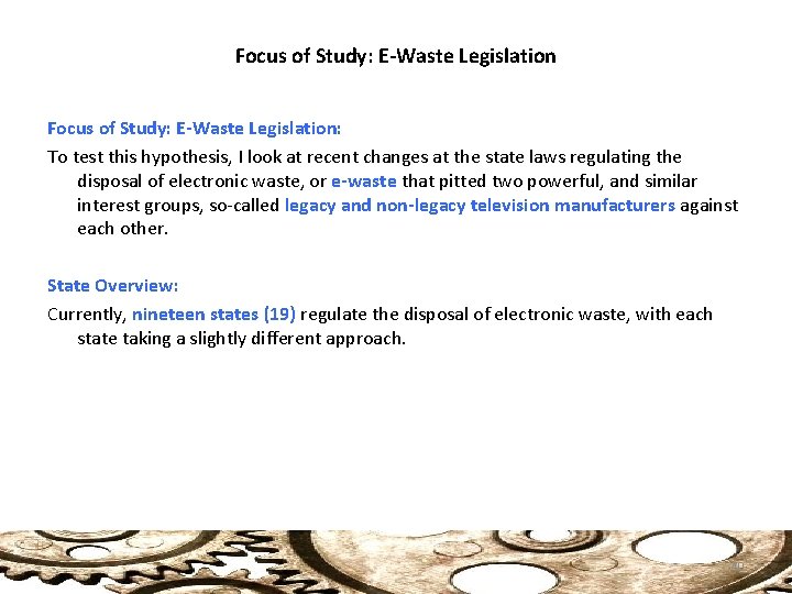 Focus of Study: E-Waste Legislation: To test this hypothesis, I look at recent changes
