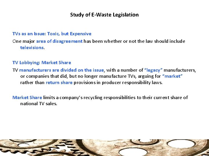 Study of E-Waste Legislation TVs as an Issue: Toxic, but Expensive One major area