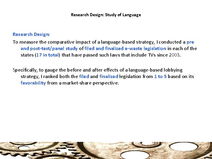 Research Design: Study of Language Research Design: To measure the comparative impact of a