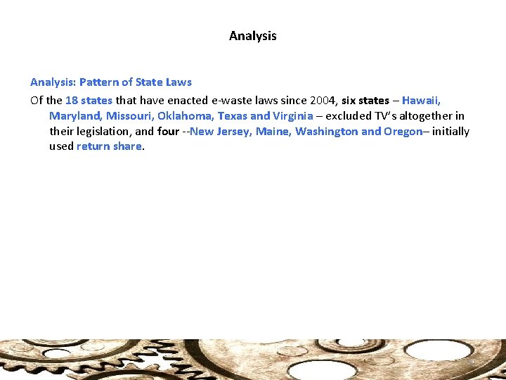 Analysis: Pattern of State Laws Of the 18 states that have enacted e-waste laws
