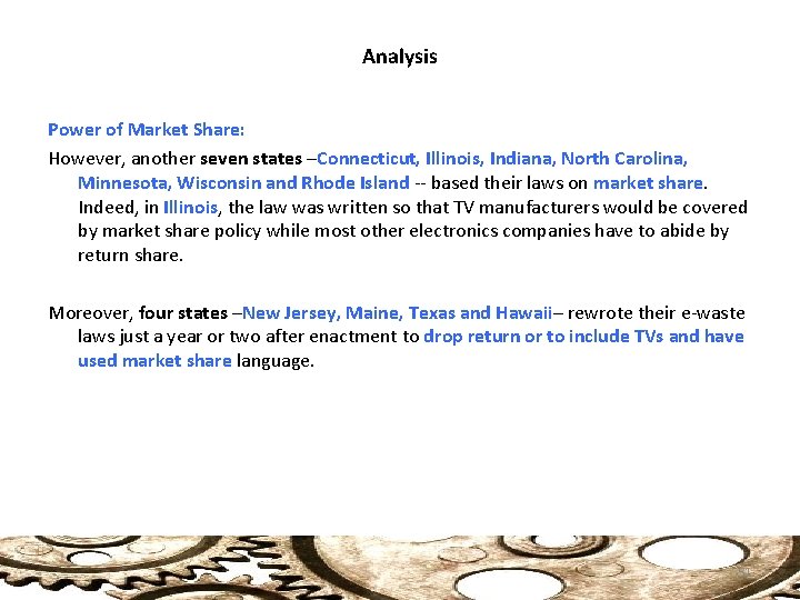 Analysis Power of Market Share: However, another seven states –Connecticut, Illinois, Indiana, North Carolina,