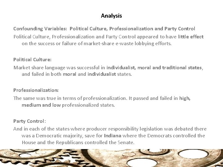 Analysis Confounding Variables: Political Culture, Professionalization and Party Control appeared to have little effect